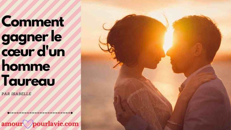 Comment gagner le cœur d’un homme Taureau (6 conseils essentiels pour le faire tomber amoureux de vous)