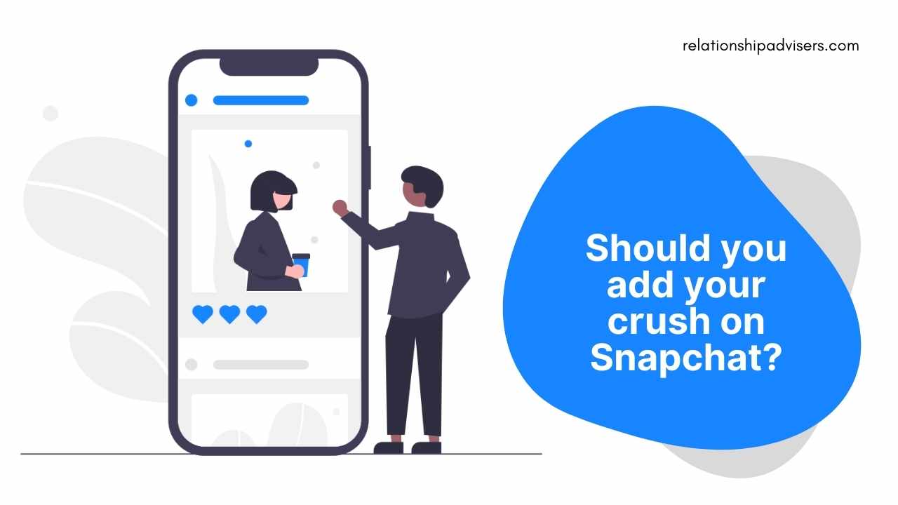 Devez-vous ajouter votre coup de cœur sur Snapchat ? - Amour Pour La Vie