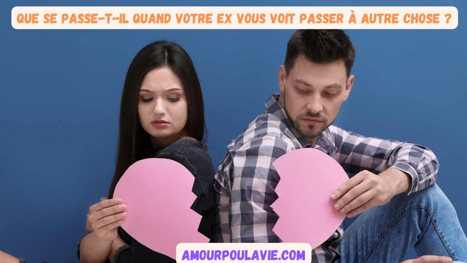 Que se passe-t-il quand votre ex vous voit passer à autre chose