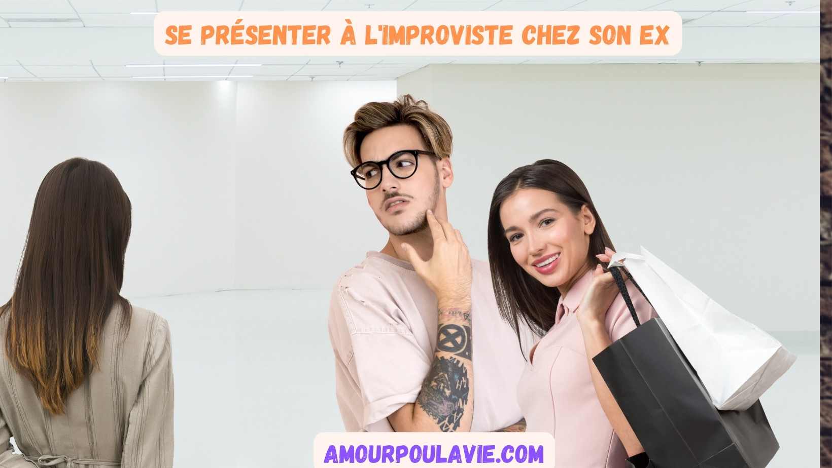 Se présenter à l'improviste chez son ex - Amour Pour La Vie