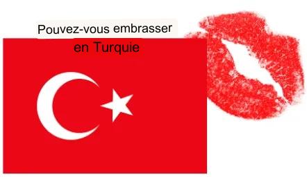 Peut-on s’embrasser en Turquie ? À faire et à ne pas faire en Turquie ?